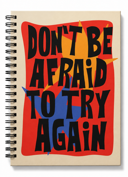 Dont be afraid to try again notebook